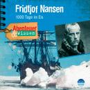 Скачать Fridtjof Nansen - 1000 Tage im Eis - Abenteuer & Wissen (Ungekürzt) - Daniela Wakonigg