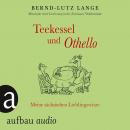 Скачать Teekessel und Othello - Meine sächsischen Lieblingswitze - Bernd-Lutz Lange
