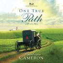 Скачать One True Path - Amish Roads 3 (Unabridged) - Barbara Cameron