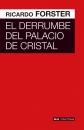 Скачать El derrumbe del Palacio de Cristal - Ricardo Forster
