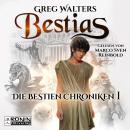 Скачать Bestias - Die Bestien Chroniken, Band 1 (ungekürzt) - Greg Walters