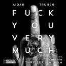 Скачать Fuck You Very Much (ungekürzt) - Aidan Truhen