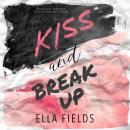 Скачать Kiss and Break Up (Unabridged) - Ella Fields