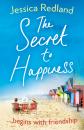 Скачать The Secret To Happiness - Jessica Redland