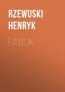 Скачать Pawlik - Rzewuski Henryk