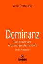Скачать Dominanz - Die Kunst der erotischen Herrschaft | Erotischer Ratgeber - Arne Hoffmann