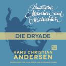 Скачать H. C. Andersen: Sämtliche Märchen und Geschichten, Die Dryade - Hans Christian Andersen