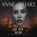 Скачать At the Edge of the Sun - Maggie Bennett 3 (Unabridged) - Anne Stuart