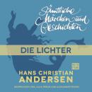 Скачать H. C. Andersen: Sämtliche Märchen und Geschichten, Die Lichter - Hans Christian Andersen