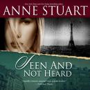 Скачать Seen and Not Heard (Unabridged) - Anne Stuart