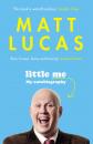 Скачать Little Me - Matt Lucas