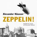 Скачать Zeppelin! (Ungekürzt) - Alexander Häusser