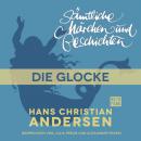 Скачать H. C. Andersen: Sämtliche Märchen und Geschichten, Die Glocke - Hans Christian Andersen
