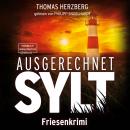 Скачать Ausgerechnet Sylt - Hannah Lambert ermittelt, Band 1 (ungekürzt) - Thomas Herzberg