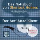 Скачать Sherlock Holmes - Das Notizbuch von Sherlock Holmes: Der berühmte Klient (Ungekürzt) - Arthur Conan Doyle