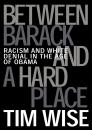 Скачать Between Barack and a Hard Place - Tim Wise