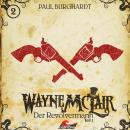 Скачать Wayne McLair, Folge 1: Der Revolvermann, Pt. 1 - Paul Burghardt