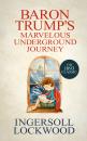 Скачать Baron Trump's Marvelous Underground Journey - Lockwood Ingersoll