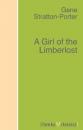 Скачать A Girl of the Limberlost - Stratton-Porter Gene