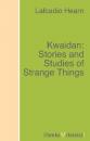 Скачать Kwaidan: Stories and Studies of Strange Things - Lafcadio Hearn