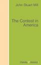 Скачать The Contest in America - John Stuart Mill
