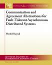 Скачать Communication and Agreement Abstractions for Fault-Tolerant Asynchronous Distributed Systems - Michel Raynal