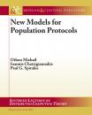 Скачать New Models for Population Protocols - Othon Michail