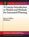 Скачать A Concise Introduction to Models and Methods for Automated Planning - Blai Bonet