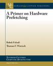 Скачать A Primer on Hardware Prefetching - Babak Falsafi