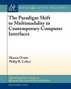 Скачать The Paradigm Shift to Multimodality in Contemporary Computer Interfaces - Sharon Oviatt