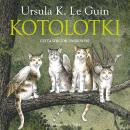 Скачать Kotolotki - Ursula K. Le Guin