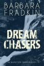 Скачать Dream Chasers - Barbara Fradkin