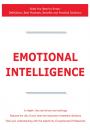 Скачать Emotional Intelligence - What You Need to Know: Definitions, Best Practices, Benefits and Practical Solutions - James Smith