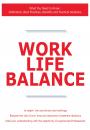 Скачать Work Life Balance - What You Need to Know: Definitions, Best Practices, Benefits and Practical Solutions - James Smith