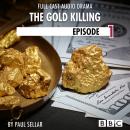 Скачать The Gold Killing - BBC Afternoon Drama, Episode 1 - Paul Sellar