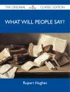 Скачать What Will People Say? - The Original Classic Edition - Hughes Rupert