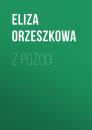 Скачать Z pożogi - Eliza Orzeszkowa