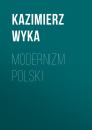 Скачать Modernizm polski - Kazimierz Wyka