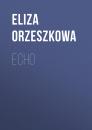 Скачать Echo - Eliza Orzeszkowa