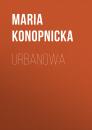 Скачать Urbanowa - Maria Konopnicka
