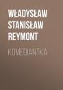 Скачать Komediantka - Władysław Stanisław Reymont