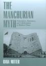 Скачать The Manchurian Myth - Rana  Mitter