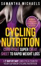 Скачать Cycling Nutrition: Carb Cycle Super Cheat Sheet to Rapid Weight Loss: A 7 Day by Day Carb Cycle Plan To Your Superior Cycling Nutrition (Bonus : 7 Top Carb Cycle Recipes Included) - Samantha Michaels