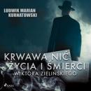 Скачать Krwawa nić życia i zbrodni Wiktora Zielińskiego - Ludwik Marian Kurnatowski