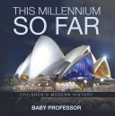 Скачать This Millennium so Far | Children's Modern History - Baby Professor