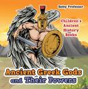 Скачать Ancient Greek Gods and Their Powers-Children's Ancient History Books - Baby Professor