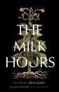 Скачать The Milk Hours - John James
