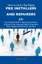 Скачать How to Land a Top-Paying PBX installers and repairers Job: Your Complete Guide to Opportunities, Resumes and Cover Letters, Interviews, Salaries, Promotions, What to Expect From Recruiters and More - Cox Steven