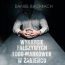 Скачать Wykrycie fałszywych 1000-markówek w Żabieńcu - Daniel Bachrach