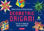 Скачать Geometric Origami - Michael G. LaFosse